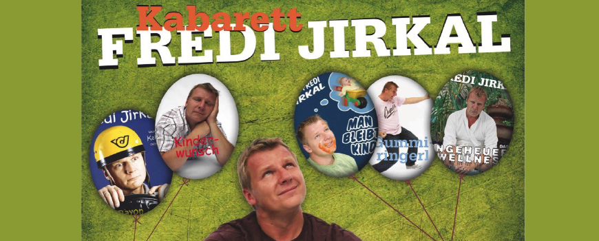 Fredi Jirkal, Veranstaltungen, Kabarett